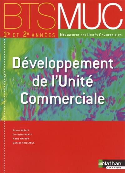 Développement de l'unité commerciale : BTS MUC, management des unités commerciales, 1re et 2e années