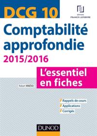 Comptabilité approfondie, DCG 10 : l'essentiel en fiches : 2015-2016