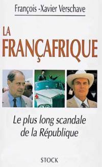 La Françafrique : le plus long scandale de la République