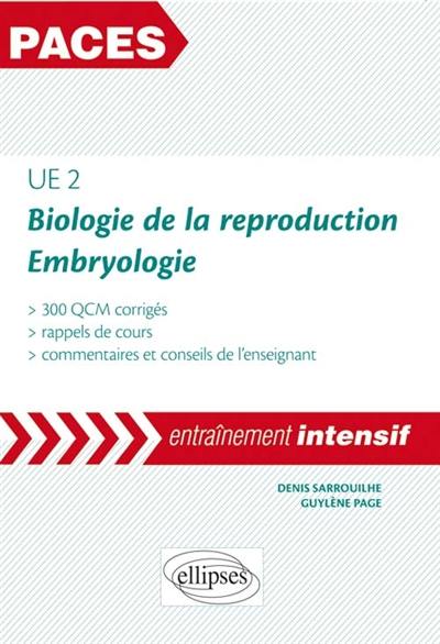UE2 biologie de la reproduction, embryologie : 300 QCM corrigés, rappels de cours, commentaires et conseils de l'enseignant