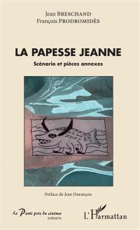 La papesse Jeanne : scénario et pièces annexes