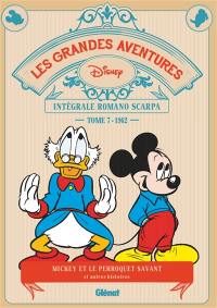 Les grandes aventures : intégrale Romano Scarpa. Vol. 7. Mickey et le perroquet savant : et autres histoires : 1962
