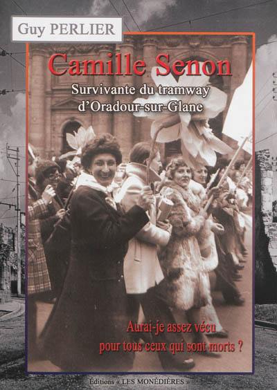 Camille Senon : survivante du tramway d'Oradour-sur-Glane