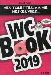 WC book 2019 : mes toilettes, ma vie, mes oeuvres...