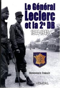 Le général Leclerc et sa 2e DB : 1944-1945