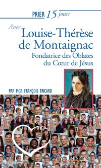 Prier 15 jours avec Louise-Thérèse de Montaignac : fondatrice des Oblates du Coeur de Jésus