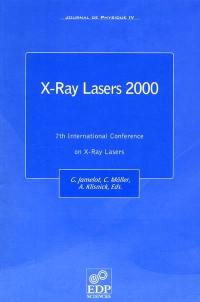 Journal de physique 4, n° 82. X-Ray lasers 2000 : Saint-Malo, France, June 19-23, 2000