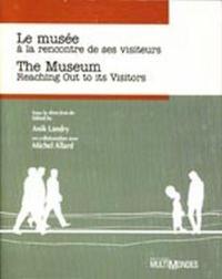 Le musée à la rencontre de ses visiteurs. The Museum reaching out to its visitors