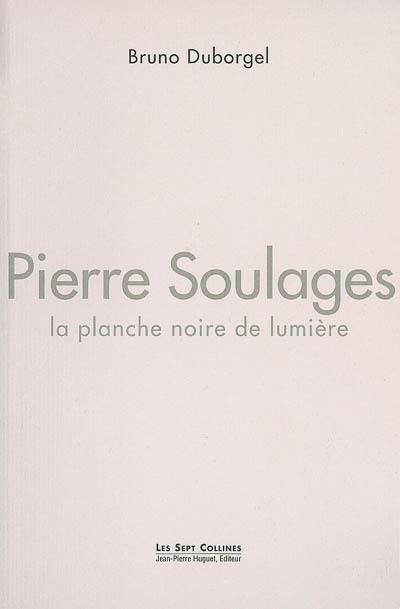 Pierre Soulages, La planche noire de lumière