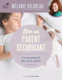 Être un parent sécurisant - Le sommeil du tout-petit : 18 mois à 6 ans