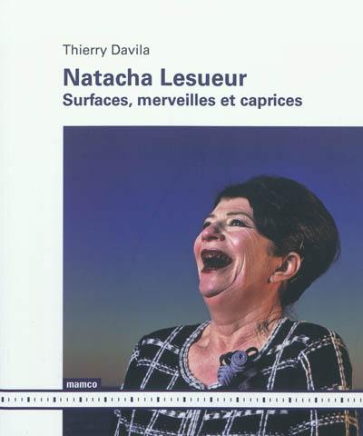 Natacha Lesueur : surfaces, merveilles et caprices