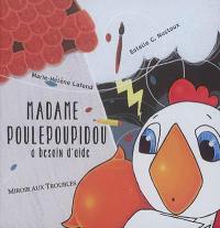 Madame Poulepoupidou a besoin d'aide