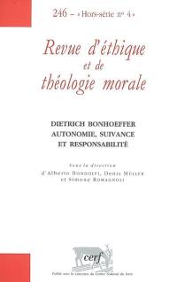 Revue d'éthique et de théologie morale, n° 246, HS 4. Dietrich Bonhoeffer : autonomie, suivance et responsabilité