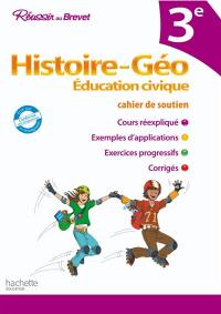 Histoire géographie, éducation civique 3e : livre de soutien