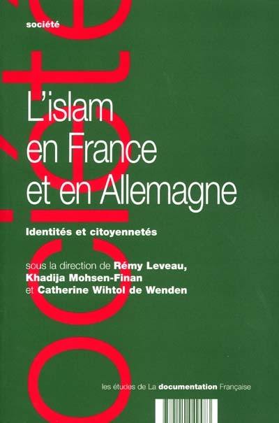 L'islam en France et en Allemagne : identités et citoyennetés