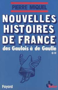 Nouvelles histoires de France : des gaulois à de Gaulle