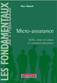 Micro-assurance : défis, mise en place et commercialisation