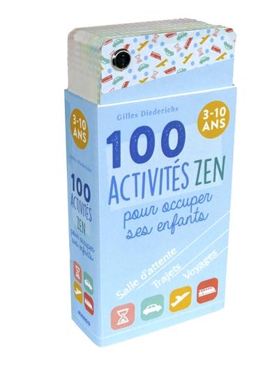 100 activités zen pour occuper ses enfants : 3-10 ans