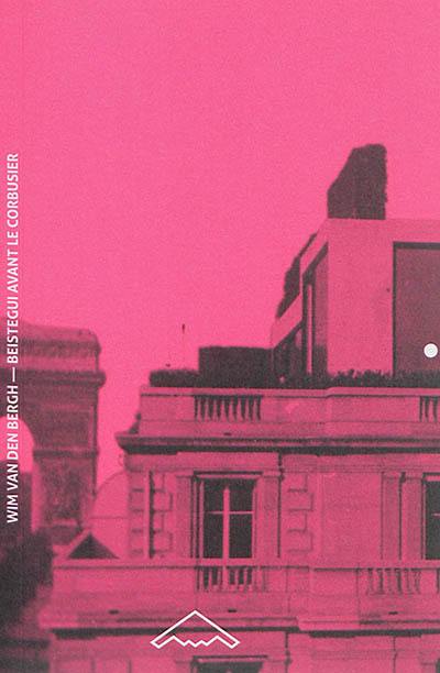 Beistegui avant Le Corbusier : genèse du Penthouse des Champs-Elysées