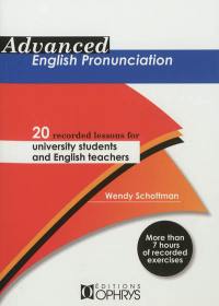 Advanced English pronunciation : 20 recorded lessons for university students and English teachers