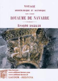 Voyage archéologique et historique dans l'ancien royaume de Navarre : époque romane