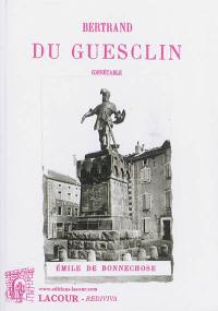 Bertrand Du Gesclin : connétable de France et de Castille : biographies nationales