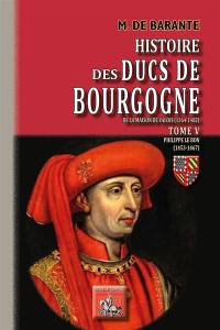 Histoire des ducs de Bourgogne de la maison de Valois (1364-1482). Vol. 5. Philippe le Bon : 1453-1467