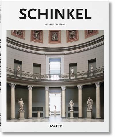 Karl Friedrich Schinkel : 1781-1841 : un architecte au service de la beauté