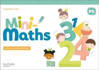 Mini-maths PS : cahier de consolidation : programme 2021