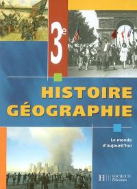 Histoire-géographie 3e : le monde d'aujourd'hui