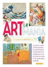 Artmania : l'encyclopédie Larousse de l'art