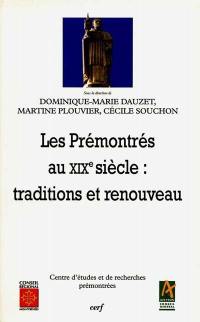 Les Prémontrés au XIXe siècle : traditions et renouveau : colloque international de Conques, septembre 1995