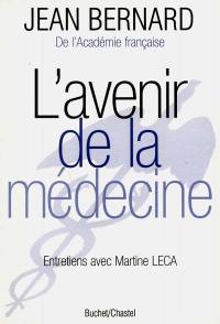 L'avenir de la médecine : entretiens avec Martine Leca