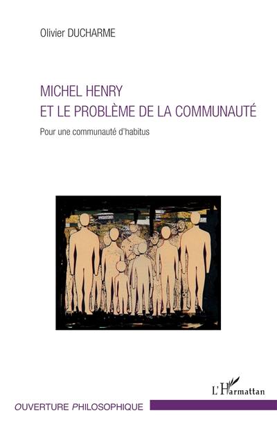 Michel Henry et le problème de la communauté : pour une communauté d'habitus