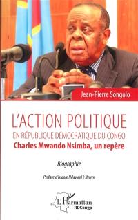 L'action politique en République démocratique du Congo : Charles Mwando Nsimba, un repère : biographie