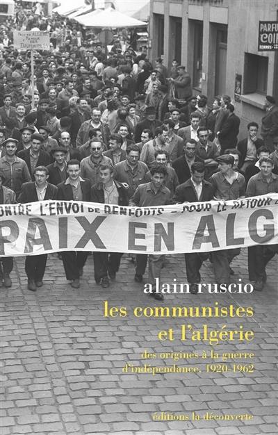 Les communistes et l'Algérie : des origines à la guerre d'indépendance, 1920-1962