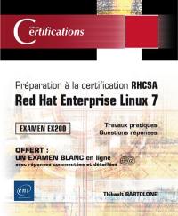 Préparation à la certification RHCSA : Red Hat Enterprise Linux 7 : examen EX200, travaux pratiques, questions réponses