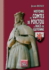 Histoires des comtes de Poictou & ducs de Guyenne