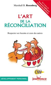 L'art de la réconciliation : respecter ses besoins et ceux des autres