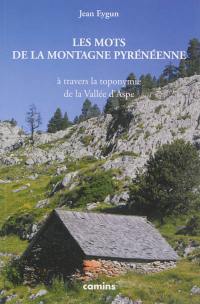 Les mots de la montagne pyrénéenne : à travers la toponymie de la vallée d'Aspe