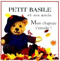 Petit Basile et ses amis : mon chapeau s'envole