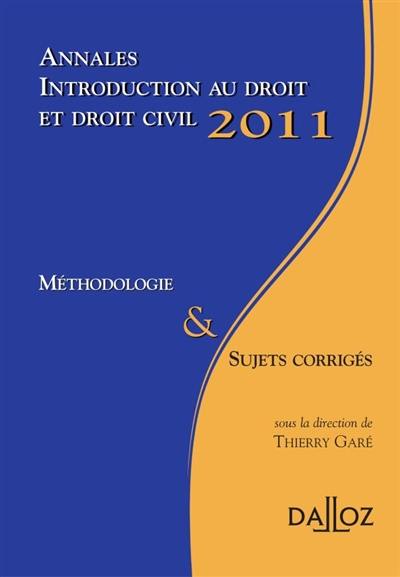 Annales introduction au droit et droit civil 2011 : méthologie & sujets corrigés