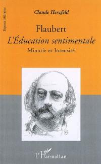 Flaubert, L'éducation sentimentale : minutie et intensité