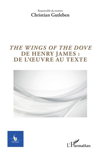 Cycnos, n° 36-1. The wings of the dove de Henry James : de l'oeuvre au texte