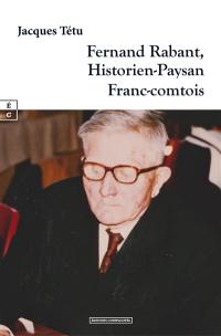 Fernand Rabant, historien-paysan franc-comtois