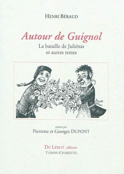 Autour de Guignol : La bataille de Juliénas et autres textes