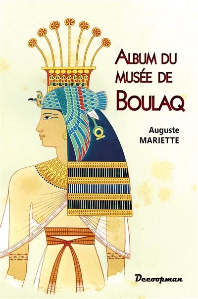 Album du musée de Boulaq : comprenant quarante planches