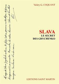 Slava. Vol. 2. Le secret des Grychenko