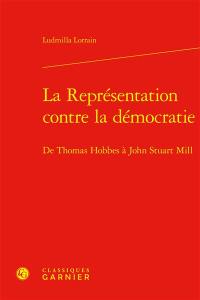 La représentation contre la démocratie : de Thomas Hobbes à John Stuart Mill