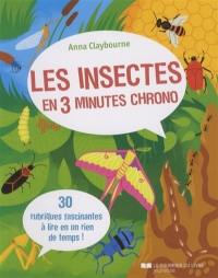 Les insectes en 3 minutes chrono : 30 rubriques fascinantes à lire en un rien de temps !